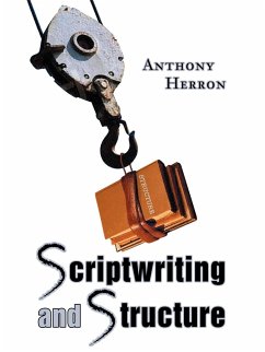 Scriptwriting and Structure - Herron, Anthony