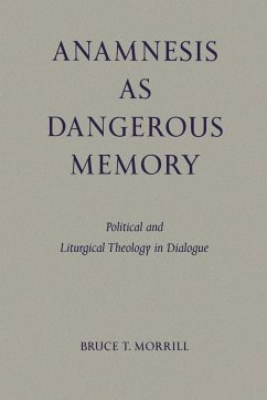 Anamnesis as Dangerous Memory - Morrill, Bruce T.