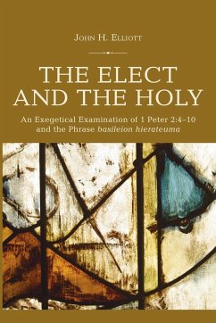 The Elect and the Holy - Elliott, John H.