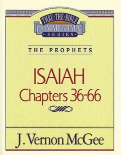 Thru the Bible Vol. 23: The Prophets (Isaiah 36-66) - McGee, J Vernon