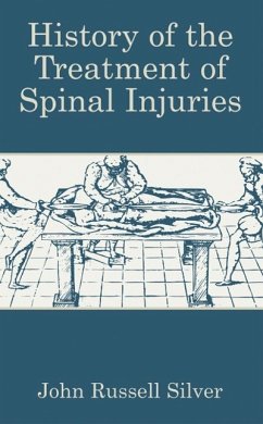 History of the Treatment of Spinal Injuries - Silver, John Russell