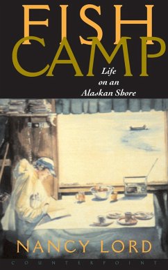 Fishcamp Life on an Alaskan Shore - Lord, Nancy