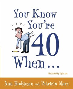You Know You're 40 When... - Hodgman, Ann; Marx, Patricia