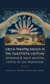 Czech Theatre Design in the Twentieth Century: Metaphor and Irony Revisited [With CDROM]