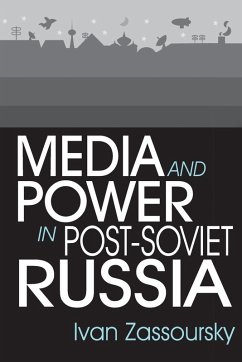 Media and Power in Post-Soviet Russia - Zassoursky, Ivan