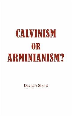 CALVINISM OR ARMINIANISM?