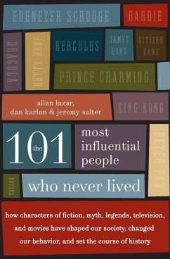 The 101 Most Influential People Who Never Lived - Lazar, Allan; Karlan, Dan; Salter, Jeremy