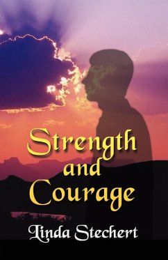 Strength and Courage - Stechert, Linda