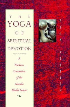 The Yoga of Spiritual Devotion - Prakash, Prem