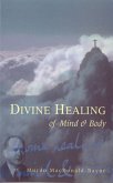 Divine Healing Of Mind & Body