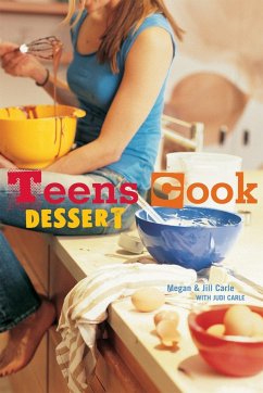 Teens Cook Dessert - Carle, Megan; Carle, Jill; Carle, Judi