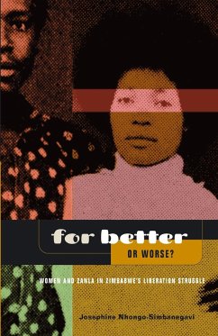 For Better Or Worse? Women And ZANLA In Zimbabwe's Liberation Struggle - Nhongo-Simbanegavi, Josephine