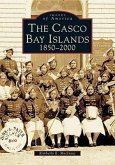 The Casco Bay Islands: 1850-2000