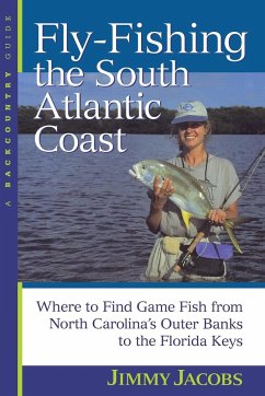 Fly-Fishing the South Atlantic Coast - Jacobs, Jimmy