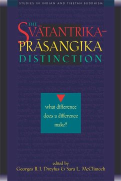 The Svatantrika-Prasangika Distinction: What Difference Does a Difference Make?