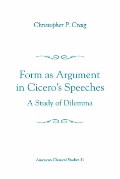 Form as Argument in Cicero's Speeches - Craig, Christopher P. Form as Argument in Cicero's Speeches - Craig, Christopher P.