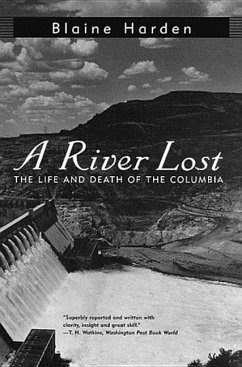A River Lost: The Life and Death of the Columbia - Harden, Blaine