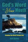 God's Word In Your Mouth: Changing Your World Through Faith