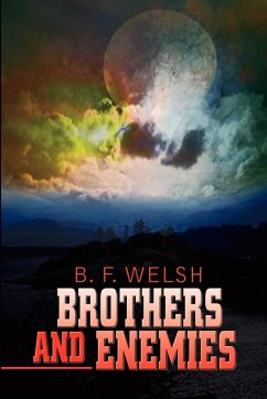 Brothers and Enemies - Welsh, B. F.