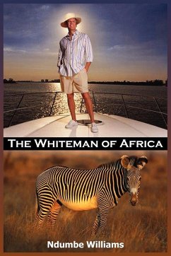 The Whiteman of Africa - Williams, Ndumbe