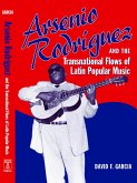 Arsenio Rodríguez and the Transnational Flows of Latin Popular Music
