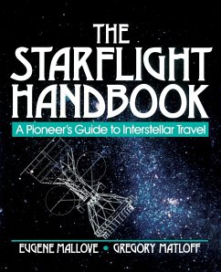 The Starflight Handbook - Mallove, Eugene F; Matloff, Gregory L