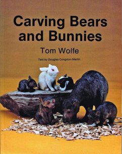 Carving Bears and Bunnies - Wolfe, Tom