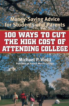 100 Ways to Cut the High Cost of Attending College - Viollt, Michael P.