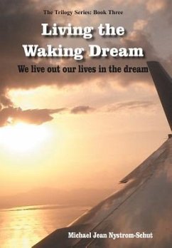 Living the Waking Dream - Nystrom-Schut, Michael Jean