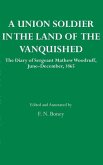A Union Soldier in the Land of the Vanquished: Thediary of Sergeant Mathew Woodruff, June-December, 1865