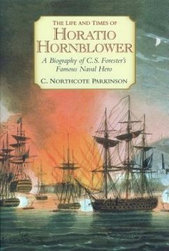 The Life and Times of Horatio Hornblower - Parkinson, C Northcote