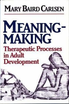 Meaning-Making: Therapeutic Processes in Adult Development - Carlsen, Mary Baird