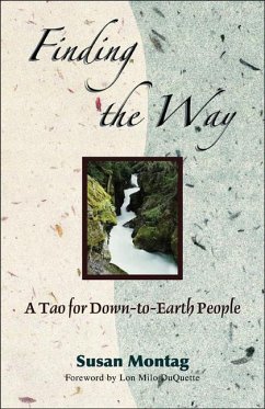 Finding the Way: A Tao for Down-To-Earth People - Montag, Susan