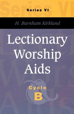 Lectionary Worship AIDS, Series VI, Cycle B - Kirkland, H. Burnham