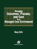 Managing Outcomes, Process & Cost in Managed Care Environ