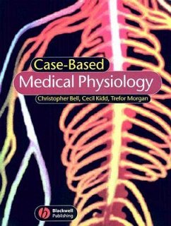 Case-Based Medical Physiology - Bell, Christopher; Kidd, Cecil; Morgan, Trefor