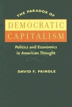 The Paradox of Democratic Capitalism - Prindle, David F