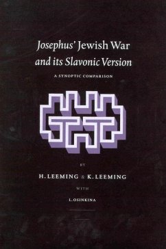 Josephus' Jewish War and Its Slavonic Version: A Synoptic Comparison - Leeming, H. / Leeming, K. (eds.)