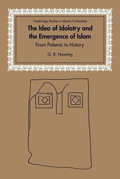 The Idea of Idolatry and the Emergence of Islam - Hawting, Gerald Richard; Hawting, G. R.