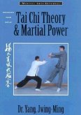 Tai Chi Theory and Martial Power: Advanced Yang Style Tai Chi Chaun