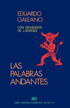 LAS PALABRAS ANDANTES - Galeano, Eduardo H.