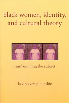 Black Women, Identity, and Cultural Theory - Quashie, Kevin