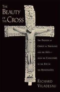 The Beauty of the Cross - Viladesau, Richard (Professor of Theology, Professor of Theology, Fo