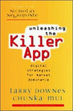 Unleashing the Killer App - Downes, Larry; Mui, Chunka