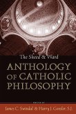 The Sheed and Ward Anthology of Catholic Philosophy