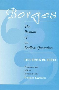 Borges: The Passion of an Endless Quotation - Block De Behar, Lisa