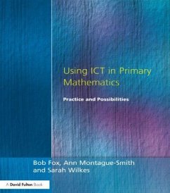 Using ICT in Primary Mathematics - Fox, Bob; Montague-Smith, Ann; Wilkes, Sarah