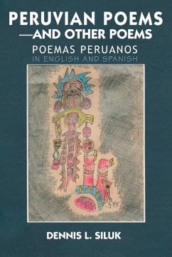 Peruvian Poems-And Other Poems - Siluk, Dennis L.
