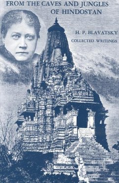 From the Caves and Jungles of Hindostan: H. P. Blavatsky Collected Writings - Blavatsky, H. P.