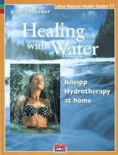 Healing with Water: Kneipp Hydrotherapy at Home - Roeder, Giselle